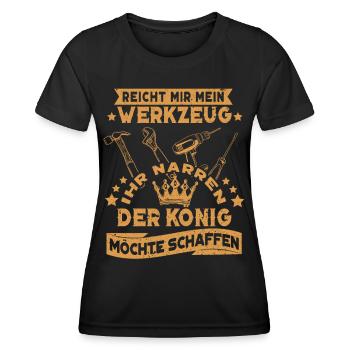 Reicht Mir Mein Werkzeug Ihr Narren Handwerker - Frauen Funktions-T-Shirt - Schwarz - Vorne - AI Model Female 172 light (172cm)