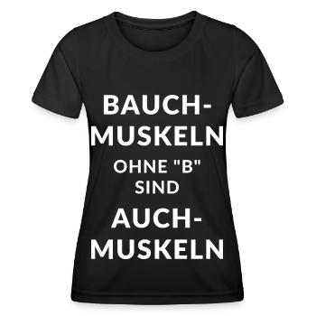 Bauchmuskeln ohne B- Lustiger Fitness Sport Spruch - Frauen Funktions-T-Shirt - Schwarz - Vorne - AI Model Female 172 light (172cm)