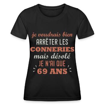 arreter conneries que 69 ans anniversaire 69 ans - T-shirt sport Femme - noir - Devant - AI Model Female 172 light (172cm)