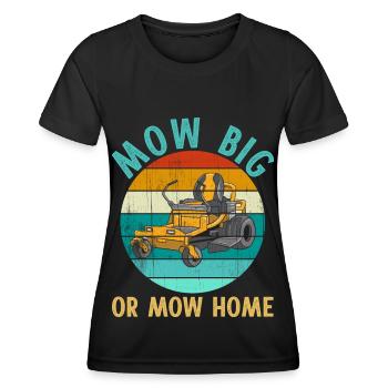 Ride-on mower lawn mowing MOW BIG OR MOW HOME - Women's Functional T-Shirt - black - Front - AI Model Female 172 light (172cm)