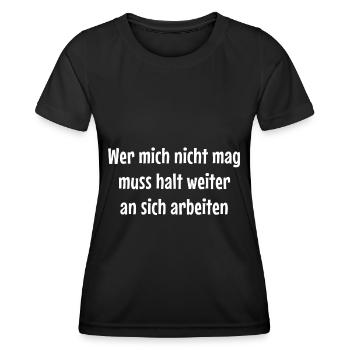 Wer mich nicht mag muss halt weiter an sich arbeit - Frauen Funktions-T-Shirt - Schwarz - Vorne - AI Model Female 172 light (172cm)