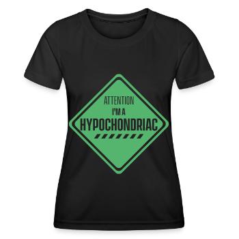 Caution I Am A Hypochondriac Hypochondria Phobia - Women's Functional T-Shirt - black - Front - AI Model Female 172 light (172cm)