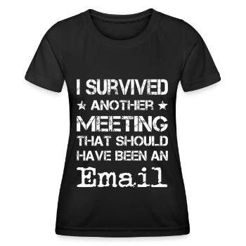 Office Humor Employee Meeting Meeting Email - Women's Functional T-Shirt - black - Front - AI Model Female 172 light (172cm)