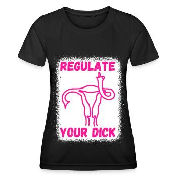 Regulate your dick - Women's Functional T-Shirt - black - Front - AI Model Female 172 light (172cm)