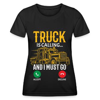 The truck calls and I have to go truck driver - Women's Functional T-Shirt - black - Front - AI Model Female 172 light (172cm)