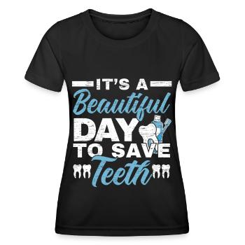 It's a beautiful day to save teeth Zahnarz - Women's Functional T-Shirt - black - Front - AI Model Female 172 light (172cm)