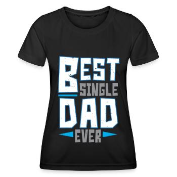 Best Single Dad Ever Father's Day Single Father - Women's Functional T-Shirt - black - Front - AI Model Female 172 light (172cm)