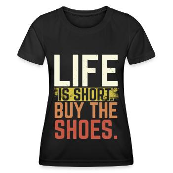 Life is short Buy the shoes Shoe collector - Women's Functional T-Shirt - black - Front - AI Model Female 172 light (172cm)