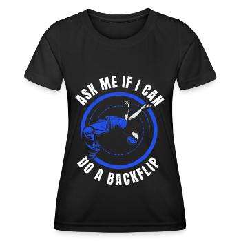 Demandez-moi si je peux faire un saut périlleux vers l’arrière - T-shirt sport Femme - noir - Devant - AI Model Female 172 light (172cm)