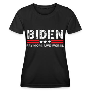 Biden Pay More Live Worse - Women's Functional T-Shirt - black - Front - AI Model Female 172 light (172cm)