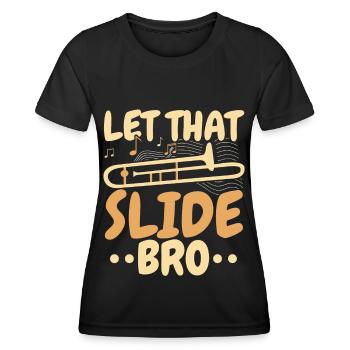 Let That Slide Bro Posaunist Musiker - Frauen Funktions-T-Shirt - Schwarz - Vorne - AI Model Female 172 light (172cm)