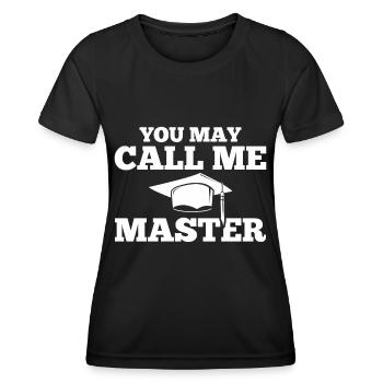 You May Call Me Master Masters Degree Graduation - Women's Functional T-Shirt - black - Front - AI Model Female 172 light (172cm)