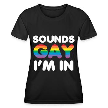 Sounds Gay I'm In LGBT Stolz Geschenk - Frauen Funktions-T-Shirt - Schwarz - Vorne - AI Model Female 172 light (172cm)
