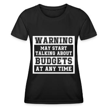 Warning May Start Talking About Budgets - Frauen Funktions-T-Shirt - Schwarz - Vorne - AI Model Female 172 light (172cm)