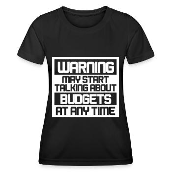 Warning May Start Talking About Budgets - Frauen Funktions-T-Shirt - Schwarz - Vorne - AI Model Female 172 light (172cm)
