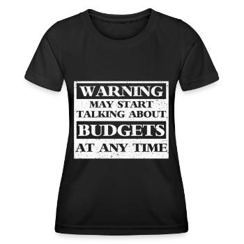 Warning May Start Talking About Budgets - Frauen Funktions-T-Shirt - Schwarz - Vorne - AI Model Female 172 light (172cm)