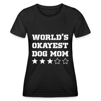 Worlds Okayest Dog Mom Funny Dog Mom - Women's Functional T-Shirt - black - Front - AI Model Female 172 light (172cm)