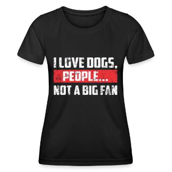 I Love Dogs People Not A Big Fan Funny Dog Lover - Women's Functional T-Shirt - black - Front - AI Model Female 172 light (172cm)