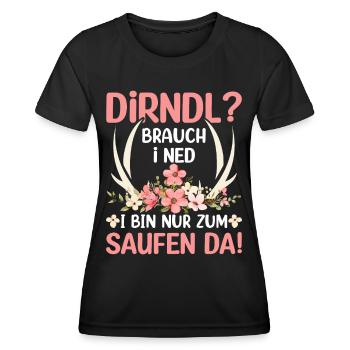 Dirndl Brauch I Ned I Bin Nur Zum Saufen Da - Frauen Funktions-T-Shirt - Schwarz - Vorne - AI Model Female 172 light (172cm)