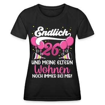 Endlich 26 Meine Eltern Wohnen Immer Noch Bei Mir - Frauen Funktions-T-Shirt - Schwarz - Vorne - AI Model Female 172 light (172cm)
