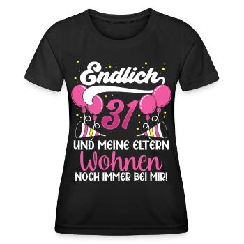 Endlich 31 Meine Eltern Wohnen Immer Noch Bei Mir - Frauen Funktions-T-Shirt - Schwarz - Vorne - AI Model Female 172 light (172cm)