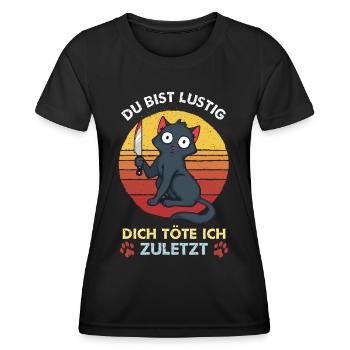 You're funny I'll kill you last - Women's Functional T-Shirt - black - Front - AI Model Female 172 light (172cm)