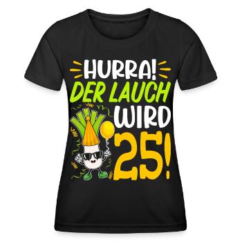Hurra der Lauch wird 25 Geburtstag - Frauen Funktions-T-Shirt - Schwarz - Vorne - AI Model Female 172 light (172cm)