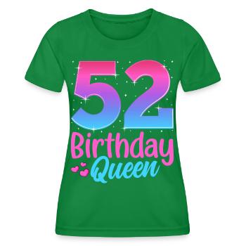 Birthday Queen 52 Geburtstag - Frauen Funktions-T-Shirt - Kelly Green - Vorne - AI Model Female 172 dark (172cm)