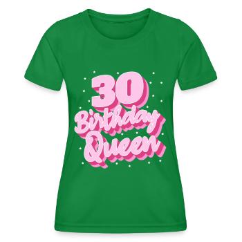 Birthday Queen 30 - Women's Functional T-Shirt - kelly green - Front - AI Model Female 172 dark (172cm)