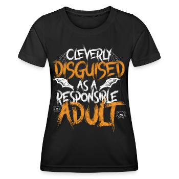 Cleverly Disguised As A Responsible Adult - Women's Functional T-Shirt - black - Front - AI Model Female 172 light (172cm)