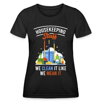 Cleaning Staff We Clean It Like We Mean It - Frauen Funktions-T-Shirt - Schwarz - Vorne - AI Model Female 172 light (172cm)