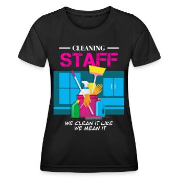 Cleaning Staff We Clean It Like We Mean It - Women's Functional T-Shirt - black - Front - AI Model Female 172 light (172cm)