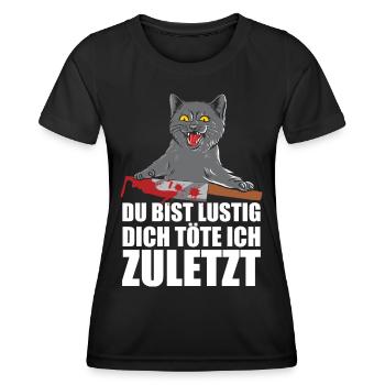 Du Bist Lustig Dich Töte Ich Zuletzt - Frauen Funktions-T-Shirt - Schwarz - Vorne - AI Model Female 172 light (172cm)