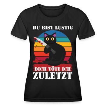 You're funny, I'll kill you last - Women's Functional T-Shirt - black - Front - AI Model Female 172 light (172cm)