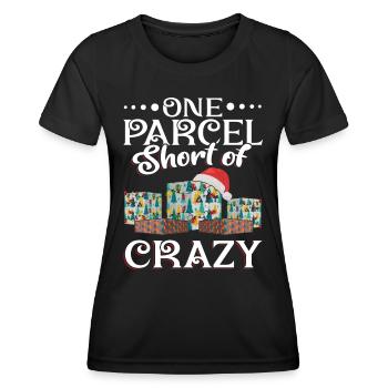 One Parcel Short Of Crazy - Women's Functional T-Shirt - black - Front - AI Model Female 172 light (172cm)