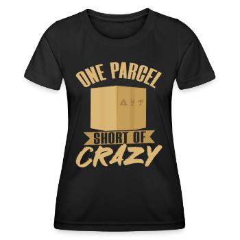 One Parcel Short Of Crazy - Women's Functional T-Shirt - black - Front - AI Model Female 172 light (172cm)
