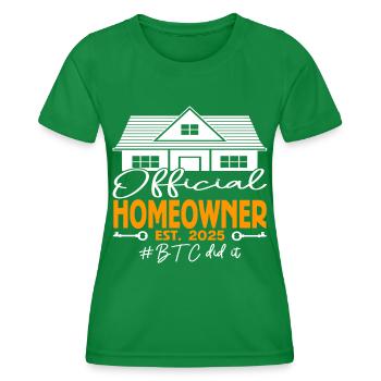 Official Homeowner EST.2025 BTC Did It - Women's Functional T-Shirt - kelly green - Front - AI Model Female 172 dark (172cm)