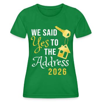 We Said Yes To The Address 2026 - Frauen Funktions-T-Shirt - Kelly Green - Vorne - AI Model Female 172 dark (172cm)