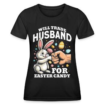 Will Trade Husband For Easter Candy - Women's Functional T-Shirt - black - Front - AI Model Female 172 light (172cm)