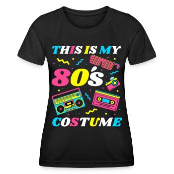 This Is My 80s Costume 80er Motto Party Kostüm - Frauen Funktions-T-Shirt - Schwarz - Vorne - AI Model Female 172 light (172cm)