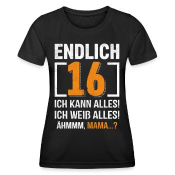 Finally 16 I can do everything I know everything - Women's Functional T-Shirt - black - Front - AI Model Female 172 light (172cm)