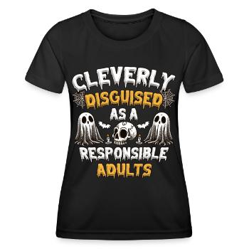 Cleverly Disguised As A Responsible Adults - Women's Functional T-Shirt - black - Front - AI Model Female 172 light (172cm)