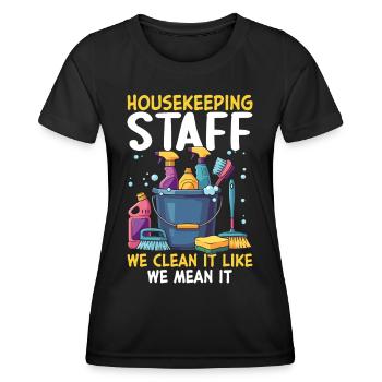 Housekeeping Staff We Clean It Like We Mean It - Women's Functional T-Shirt - black - Front - AI Model Female 172 light (172cm)