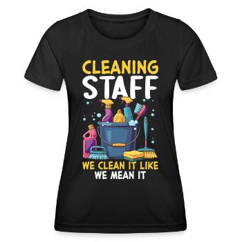 Cleaning Staff We Clean It Like We Mean It - Women's Functional T-Shirt - black - Front - AI Model Female 172 light (172cm)
