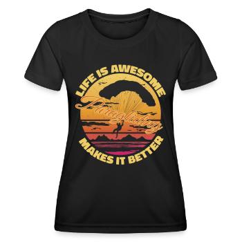 Live Is Awesome – Paragliding Makes It Better - Frauen Funktions-T-Shirt - Schwarz - Vorne - AI Model Female 172 light (172cm)