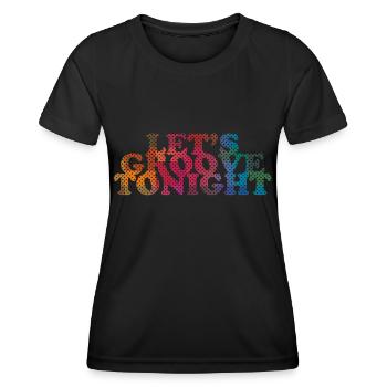 Let's groove tonight - Women's Functional T-Shirt - black - Front - AI Model Female 172 light (172cm)
