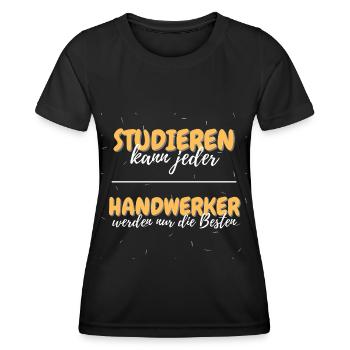 studieren kann jeder handwerker besten geschenk 1 - Frauen Funktions-T-Shirt - Schwarz - Vorne - AI Model Female 172 light (172cm)