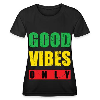 Good Vibes Only Reggae Reggae Tone Music Gift - Women's Functional T-Shirt - black - Front - AI Model Female 172 light (172cm)