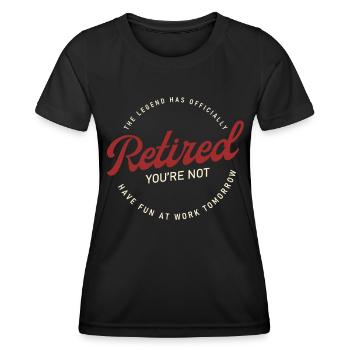 The Legend Has Officially Retired Rente Gift - Women's Functional T-Shirt - black - Front - AI Model Female 172 light (172cm)