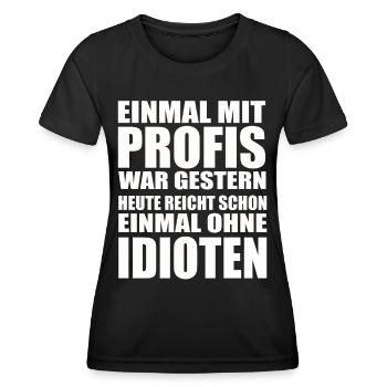 Einmal ohne Idioten – Arbeitssarkasmus - Frauen Funktions-T-Shirt - Schwarz - Vorne - AI Model Female 172 light (172cm)